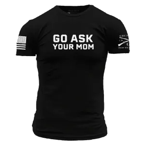 Go Ask Your Mom T-Shirt - Black
