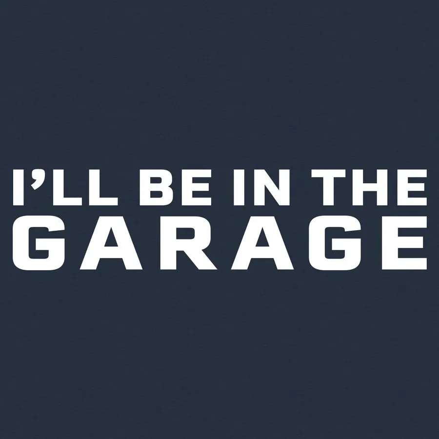 I'll Be In The Garage T-Shirt - Midnight Navy