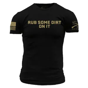 Rub Some Dirt On It T-Shirt - Black