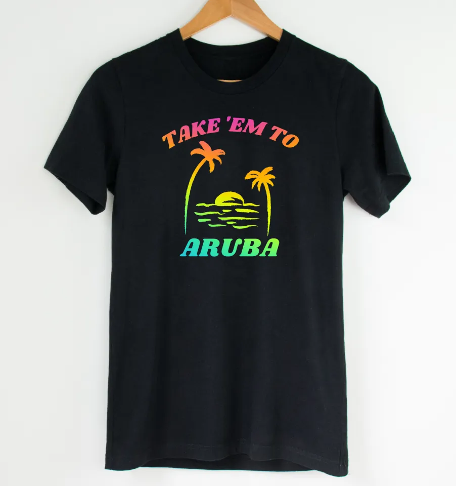 'TAKE 'EM TO ARUBA' Unisex Tee - BLACK